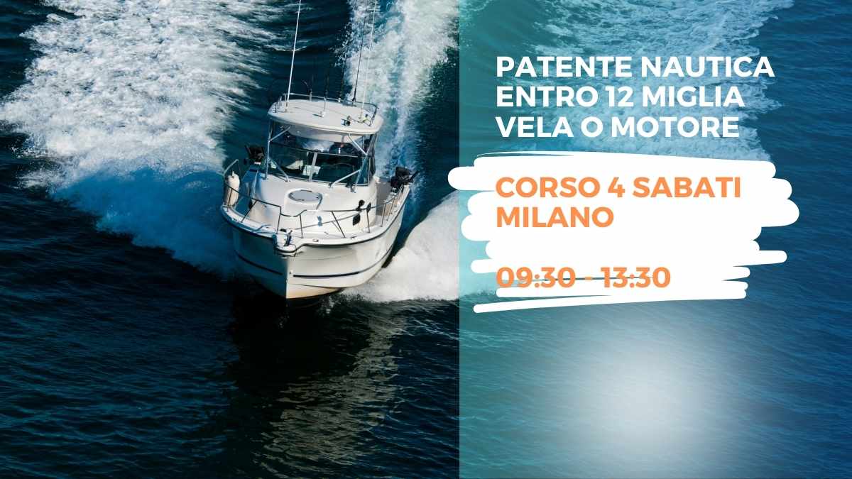 CORSO INTENSIVO *QUATTRO SABATI* - PATENTE NAUTICA VELA O MOTORE ENTRO 12 MIGLIA